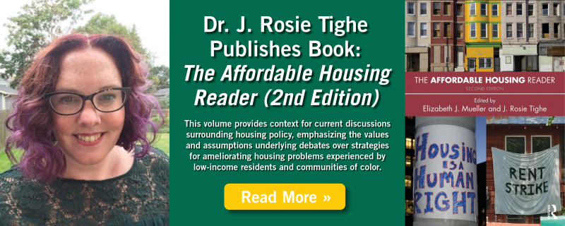 Dr. J. Rosie Tighe, Associate Professor and PhD Program Director in CEPA’s School of Urban Affairs, has published and co-edited the second edition of The Affordable Housing Reader.